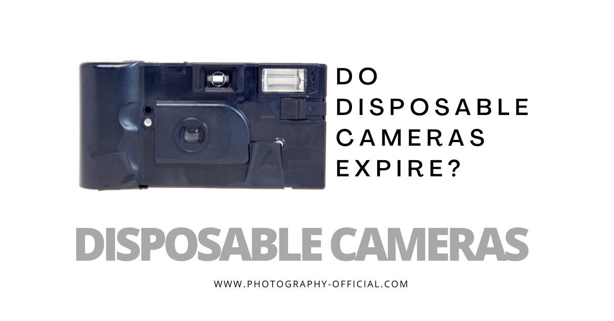Do Disposable Cameras Expire