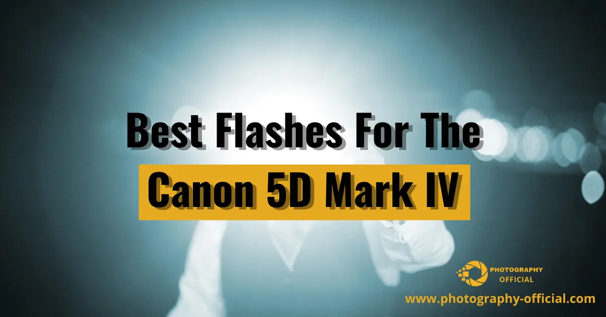 Best Flashes For The Canon 5D Mark IV