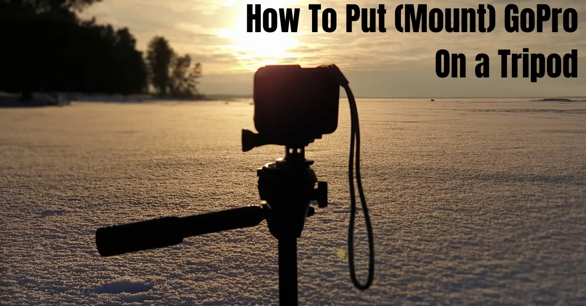 How to put GoPro on a tripod
