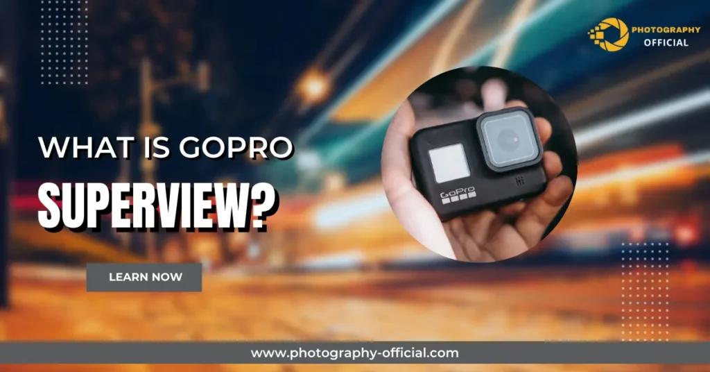 What Is GoPro Superview