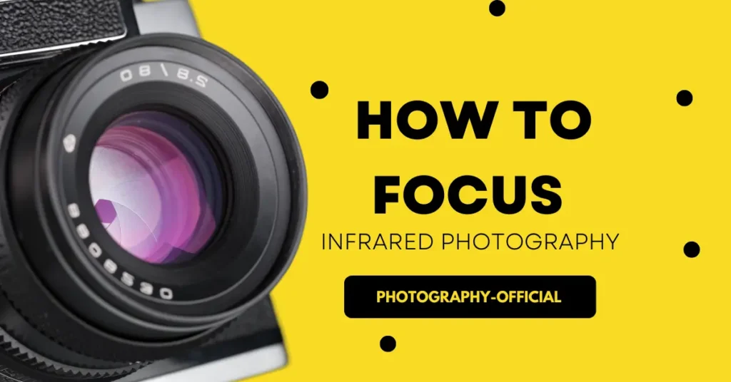 How to Focus Infrared Photography