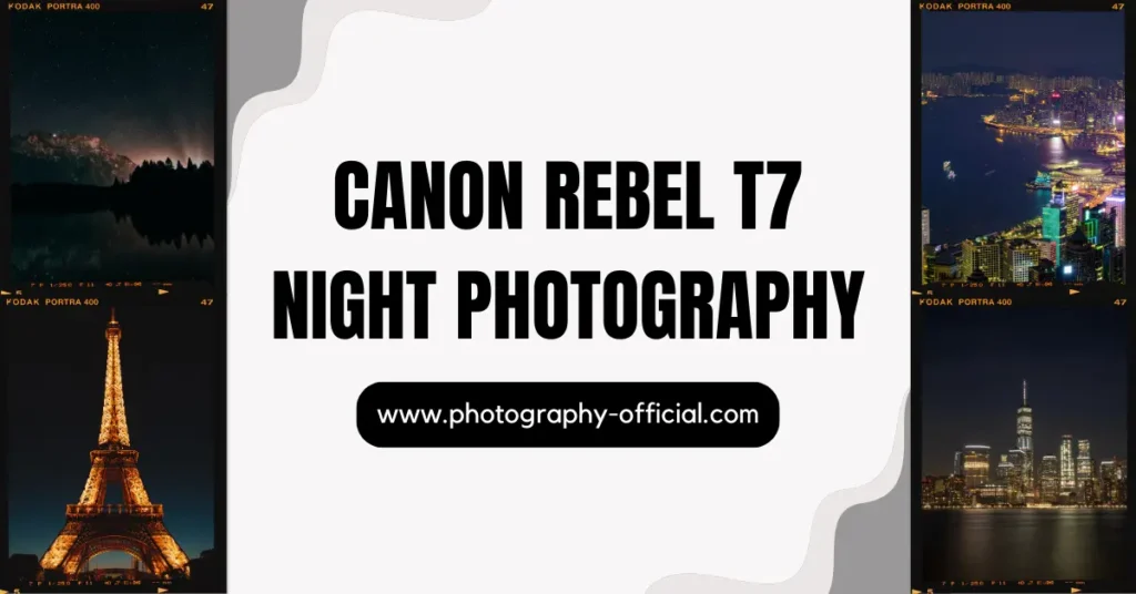 canon rebel t7 night photography