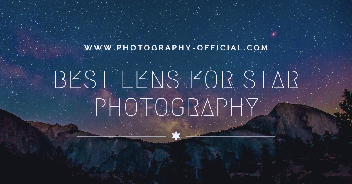 Best Lens for Star Photography