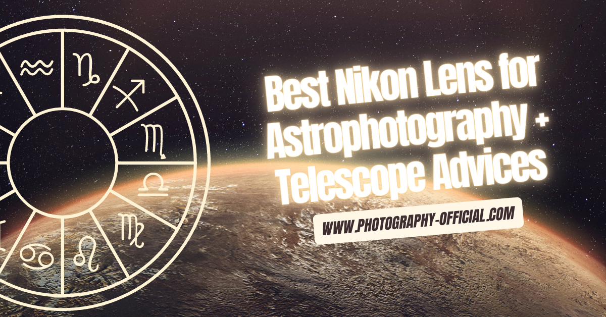 Best Nikon Lens for Astrophotography + Telescope