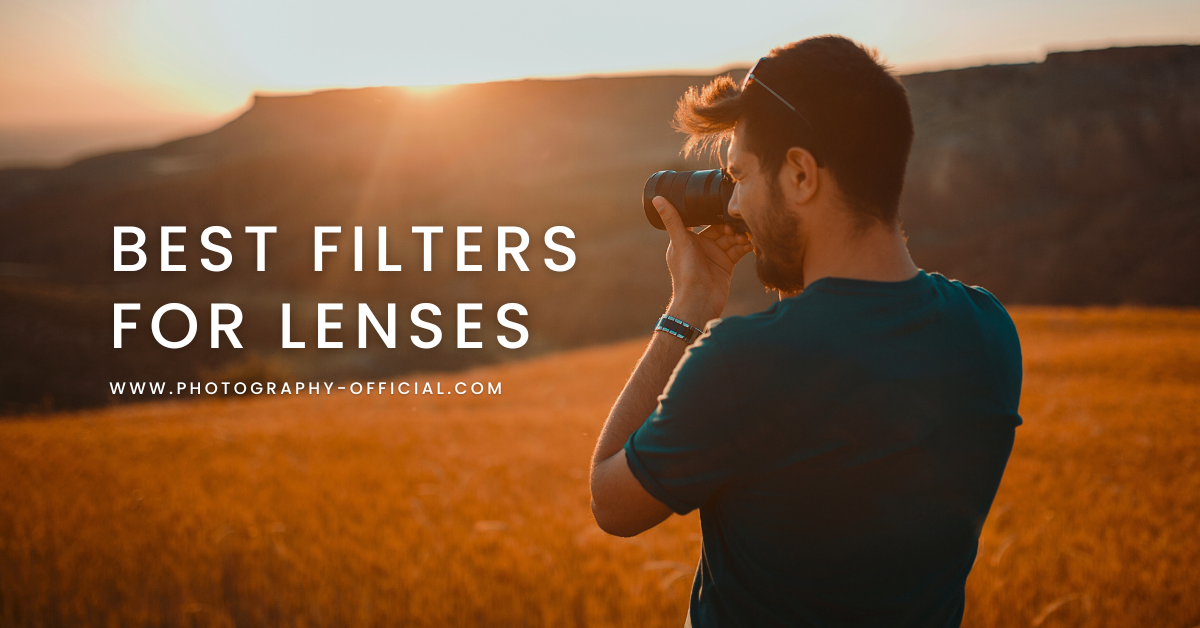 Best Filters for Lenses