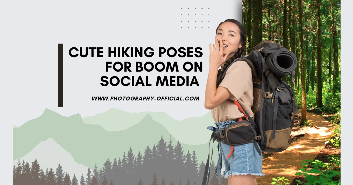 Cute Hiking Poses For BOOM On Social Media