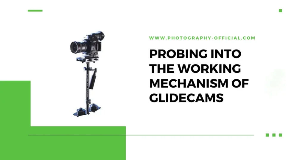 Probing Into the Working Mechanism of Glidecams