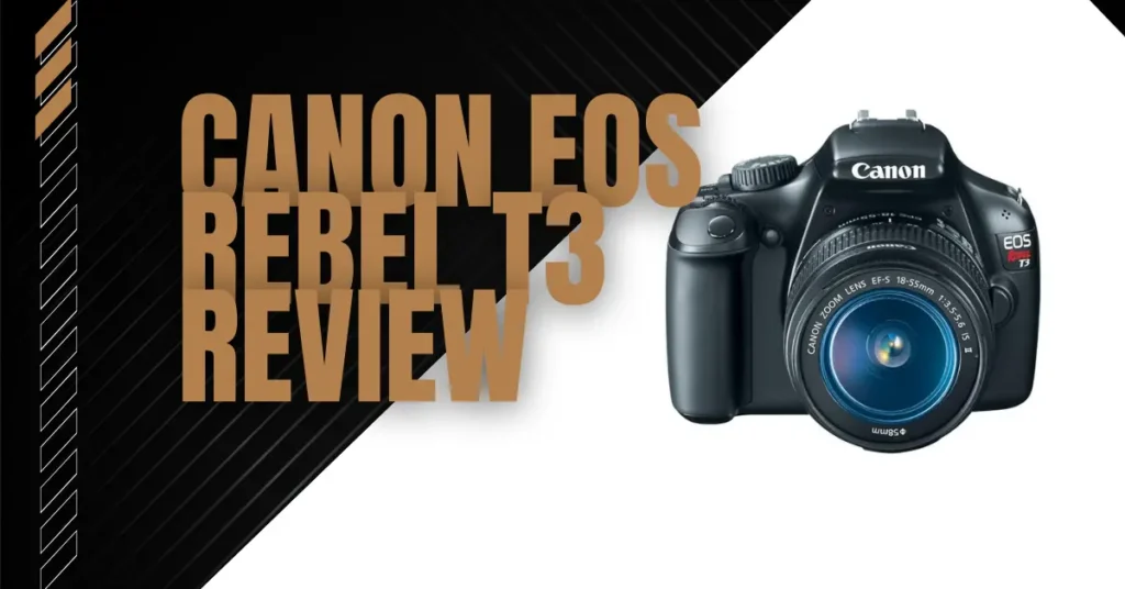 Canon Eos Rebel T3 Review