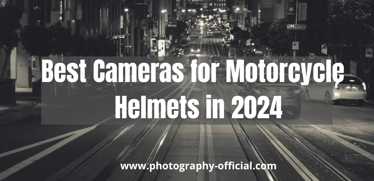 Best Cameras for Motorcycle Helmets in 2024